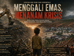 “Menggali Emas, Menanam Krisis: Catatan Hari Bumi dari Gorontalo”