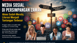 MEDIA SOSIAL DI PERSIMPANGAN ZAMAN, Akses Sudah Merata, Literasi Menjadi Tantangan Terbesar